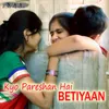 Kyo Pareshan Hai Betiyaan